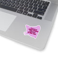 Behind Every Strong Woman Is Her Cat! Kiss-Cut Stickers