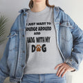 Just Want To Lounge Around And Hang With My Dog T-Shirt