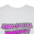 Anti Social Workout Shirt - Perfect for Introverts and Gym Rats Alike!