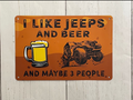 I Like Jeeps And Beer And Maybe 3 People Hanging Metal Sign / Metal Sign #ns23 _mkpt
