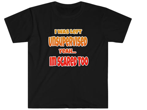 'Left Unsupervised' Shirt - Perfect for Those Who Love to Break the Rules!