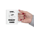 Funny Searcastic Look Nobody Cares Ceramic Mug